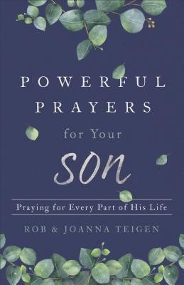 Powerful Prayers for Your Son - Praying for Every Part of His Life(English, Paperback, Teigen Rob)