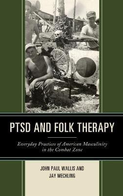PTSD and Folk Therapy(English, Hardcover, Wallis John Paul)