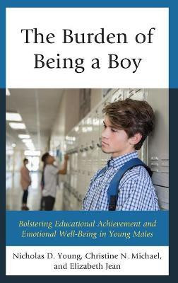 The Burden of Being a Boy(English, Hardcover, Young Nicholas D. Ed.D)