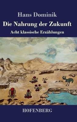 Die Nahrung der Zukunft(German, Hardcover, Dominik Hans)