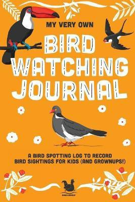 My Very Own Bird Watching Journal(English, Paperback, Farley Jennifer)