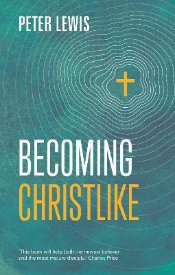 Becoming Christlike(English, Paperback, Lewis Peter)