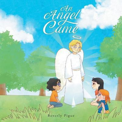 An Angel Came(English, Paperback, Pigue Beverly)