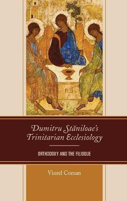 Dumitru Staniloae's Trinitarian Ecclesiology(English, Hardcover, Coman Viorel)