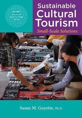 Sustainable Cultural Tourism(English, Paperback, Guyette Susan M PH D)