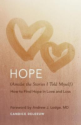 Hope (Amidst the Stories I Told Myself)(English, Paperback, Deleeuw Candice)