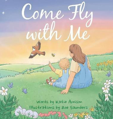 Come Fly With Me(English, Hardcover, Amison Katie)