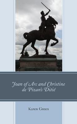 Joan of Arc and Christine de Pizan's Ditie(English, Electronic book text, Green Karen)