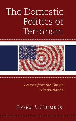 The Domestic Politics of Terrorism(English, Hardcover, Hulme Derick L. Jr.)