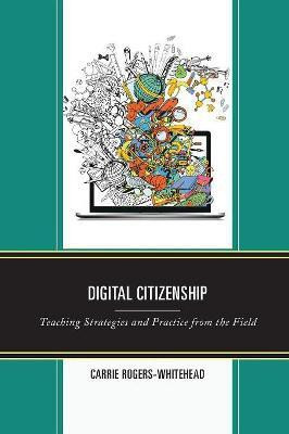 Digital Citizenship(English, Paperback, Rogers-Whitehead Carrie)