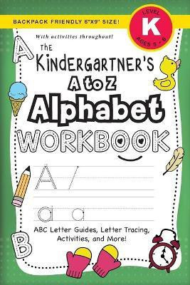 The Kindergartener's A to Z Alphabet Workbook(English, Paperback, Dick Lauren)