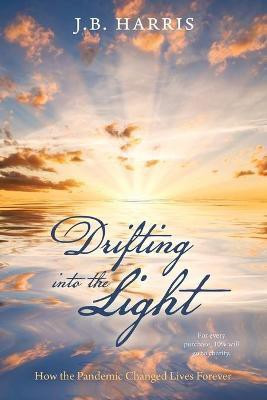 Drifting into the Light(English, Paperback, Harris J B)