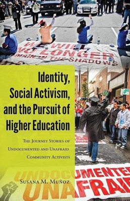 Identity, Social Activism, and the Pursuit of Higher Education(English, Paperback, Munoz Susana M.)