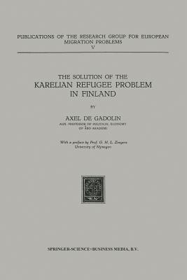 The Solution of the Karelian Refugee Problem in Finland(English, Paperback, Gadolin Axel)