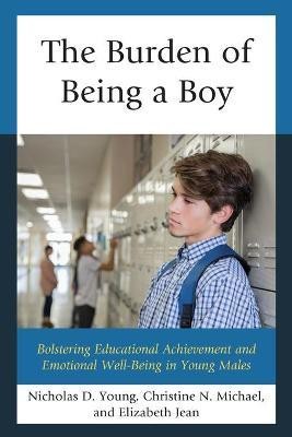 The Burden of Being a Boy(English, Paperback, Young Nicholas D.)