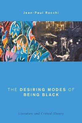 The Desiring Modes of Being Black(English, Paperback, Rocchi Jean-Paul)