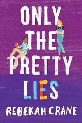 Only the Pretty Lies(English, Paperback, Crane Rebekah)
