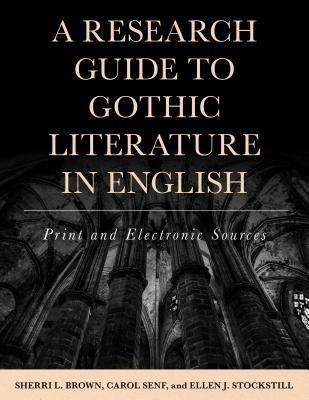 A Research Guide to Gothic Literature in English(English, Hardcover, Brown Sherri L.)