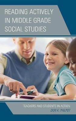 Reading Actively in Middle Grade Social Studies(English, Hardcover, Philpot Don K.)