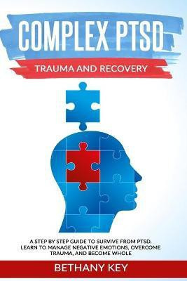 Complex PTSD Trauma and Recovery(English, Paperback, Key Bethany)