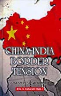 China-India Border Tension-Doklam Plateau Buildup(Hardcover, Brig. S. Sidhartha)