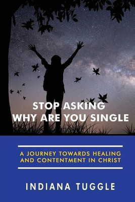 Stop Asking Why Are You Single(English, Paperback, Tuggle Indiana)