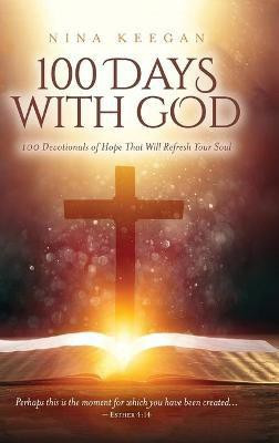 100 Days with God(English, Hardcover, Keegan Nina)