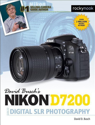 David Busch's Nikon D7200 Guide to Digital SLR Photography(English, Paperback, Busch David D.)