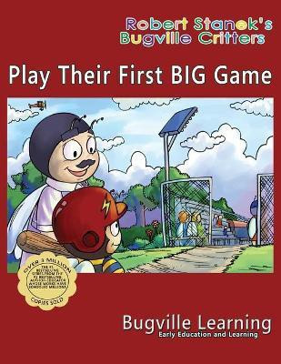 Play Their First BIG Game. A Bugville Critters Picture Book(English, Paperback, Learning Bugville)