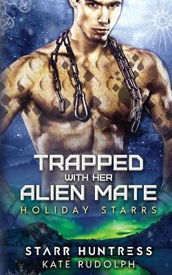 Trapped With Her Alien Mate(English, Paperback, Rudolph Kate)