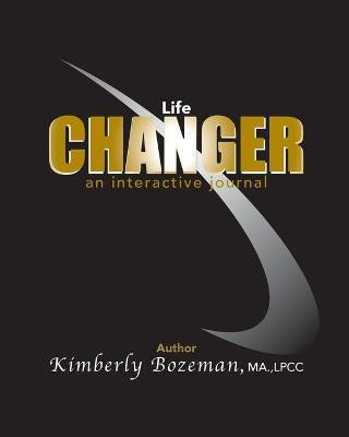 Life Changer Interactive Journal(English, Paperback, Bozeman Kimberly)