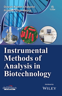 Instrumental Methods of Analysis in Biotechnology(Paperback, Dinesh Kumar Chatanta, Prahlad Singh Mehra)