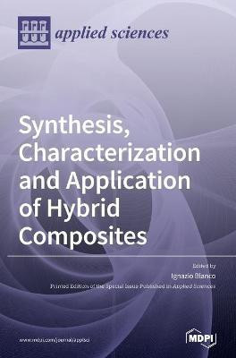 Synthesis, Characterization and Application of Hybrid Composites(English, Hardcover, unknown)
