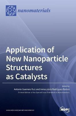 Application of New Nanoparticle Structures as Catalysts(English, Hardcover, unknown)