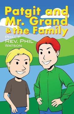 Patgit and Mr. Grand and the Family(English, Paperback, Watson Phillip Phil REV)
