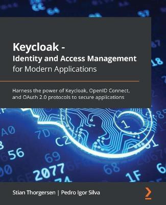 Keycloak - Identity and Access Management for Modern Applications(English, Paperback, Thorgersen Stian)