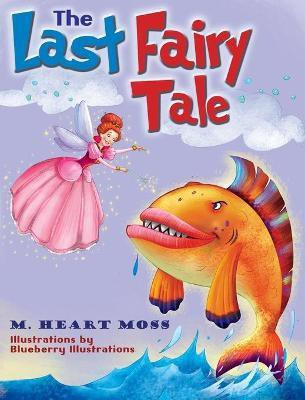 The Last Fairy Tale(English, Hardcover, Moss M Heart)