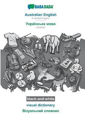 BABADADA black-and-white, Australian English - Ukrainian (in cyrillic script), visual dictionary - visual dictionary (in cyrillic script)(English, Paperback, Babadada Gmbh)