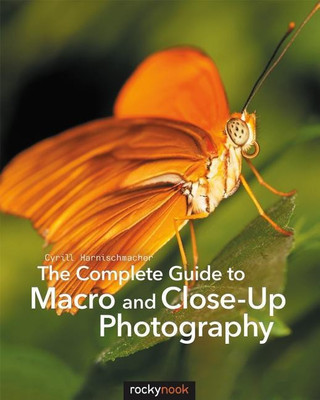 The Complete Guide to Macro and Close-Up Photography(English, Paperback, Harnischmacher Cyrill)