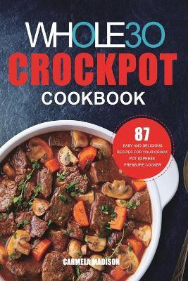 The Whole30 Crockpot Cookbook(English, Paperback, Madison Carmella)