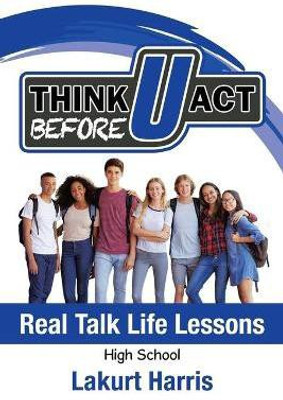 Think Before U Act High School(English, Paperback, Harris Lakurt)