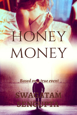 Honey Money(English, Paperback, Swagatam Sengupta)
