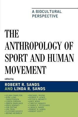 The Anthropology of Sport and Human Movement(English, Paperback, unknown)