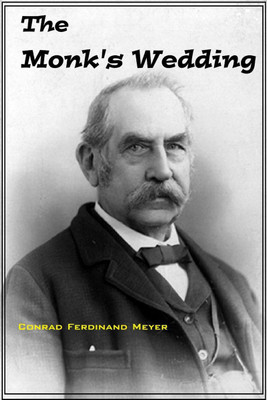 The Monk's Wedding(English, Paperback, Conrad Ferdinand Meyer)