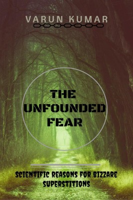 The Unfounded Fear(English, Paperback, Varun Kumar)