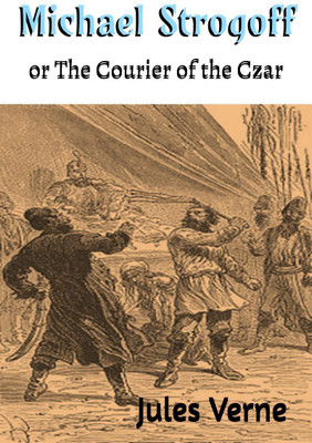 Michael Strogoff or The Courier of the Czar(English, Paperback, Jules Verne)