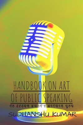 Handbook on Art of Public Speaking(English, Paperback, Kumar Sudhanshu)