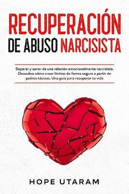 Recuperacion de Abuso Narcisista(Spanish, Paperback, Utaram Hope)