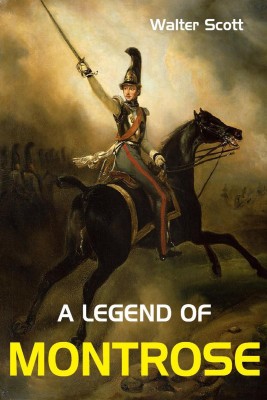 A Legend of Montrose(English, Paperback, Walter Scott)