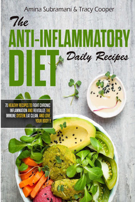 The Anti inflammatory diet daily recipes(English, Paperback, Amina Subramani)